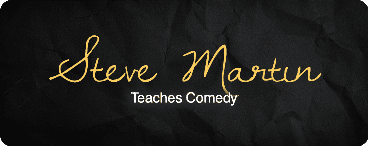 Steve Martin MasterClass Review